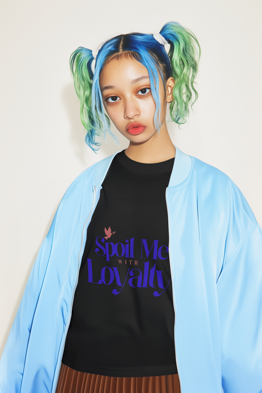 Spoil Me With Loyalty